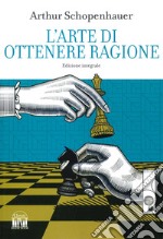 L'arte di ottenere ragione. Ediz. integrale libro