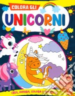 Colora gli unicorni. Ediz. a colori libro