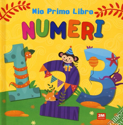 Numeri. Mio primo libro. Ediz. a colori