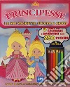 Principesse. La mia valigetta colora e gioca. Con adesivi. Ediz. a colori. Con pastelli libro