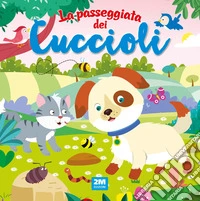 La passeggiata dei cuccioli. Ediz. a colori libro
