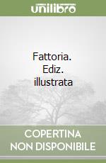 Fattoria. Ediz. illustrata libro