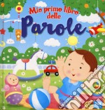 Mio primo libro delle parole. Ediz. a colori libro