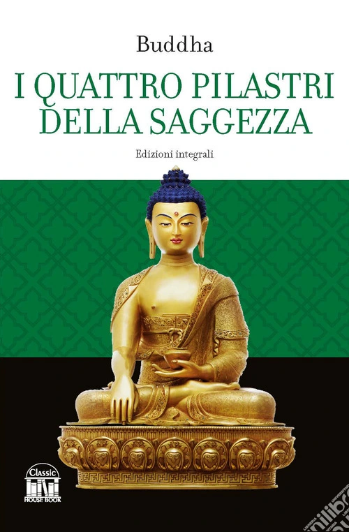 I quattro pilastri della saggezza. Ediz. integrale