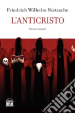 L'anticristo. Ediz. integrale libro