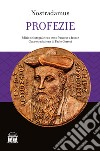 Le profezie. Testo francese a fronte. Ediz. integrale libro di Nostradamus; Cortesi P. (cur.)