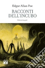 I racconti dell'incubo. Ediz. integrale