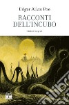 I racconti dell'incubo. Ediz. integrale libro