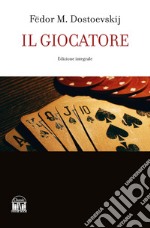 Il giocatore. Ediz. integrale libro