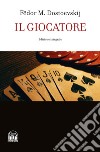 Il giocatore. Ediz. integrale libro