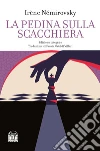 La pedina sulla scacchiera. Ediz. integrale libro