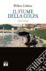 Il fiume della colpa. Ediz. integrale libro