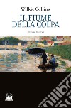 Il fiume della colpa. Ediz. integrale libro