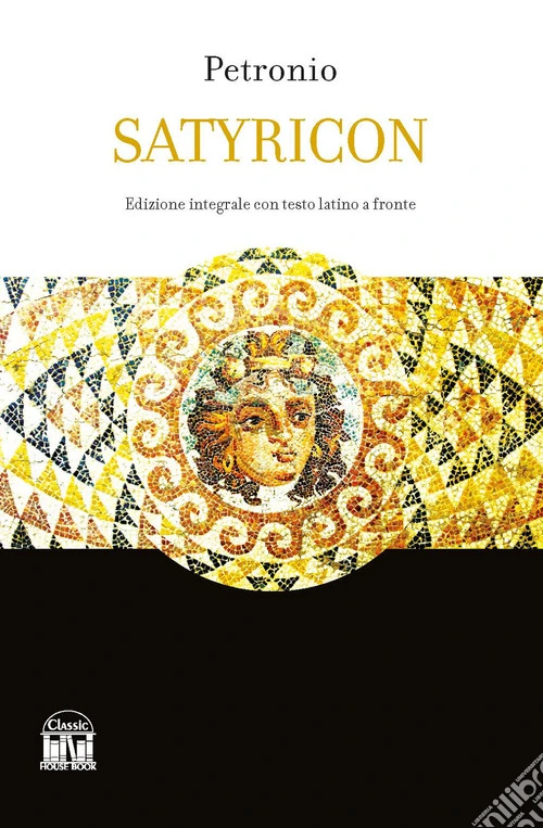Satyricon. Ediz. integrale