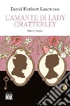 L'amante di lady Chatterley. Ediz. integrale libro