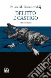 Delitto e castigo. Ediz. integrale libro di Dostoevskij Fëdor