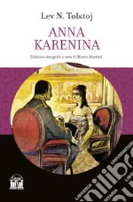 Anna Karenina. Ediz. integrale libro