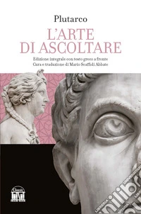 L'arte di saper ascoltare. Testo greco a fronte. Ediz. integrale