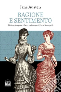 Ragione e sentimento. Ediz. integrale