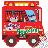 Il camion dei pompieri. Libro sagomato in EVA. Ediz. a colori libro