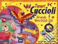 Teneri cuccioli. Grande libro pop-up. Ediz. a colori libro