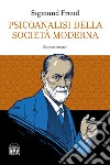Psicoanalisi della società moderna. Ediz. integrale libro