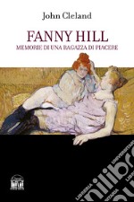 Fanny Hill. Memorie di una ragazza di piacere libro