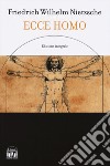 Ecce homo-L'anticristo. Ediz. integrale libro