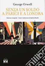 Senza un soldo a Parigi e a Londra libro