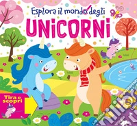 Esplora il mondo degli unicorni libro