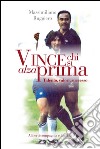 Vince chi si alza prima. Talento, valori, successo libro