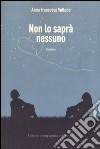 Non lo saprà nessuno libro