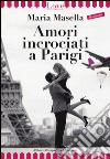 Amori incrociati a Parigi libro