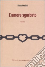 L'amore sgarbato