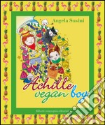 Achille vegan boy. Ediz. italiana e inglese libro