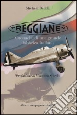 «Reggiane». Cronache di una grande fabbrica italiana libro