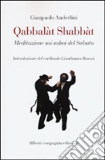 Qabbalàt Shabbàt. Meditazione sui salmi del sabato libro