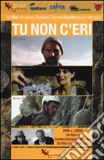 Tu non c'eri. Con DVD video libro