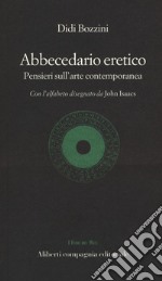 Abbecedario eretico. Pensieri sull'arte contemporanea