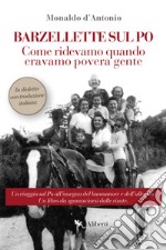 Barzellette sul Po. Come ridevamo quando eravamo povera gente libro