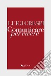 Comunicare per vivere libro