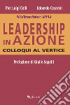 Leadership in azione. Colloqui al vertice libro