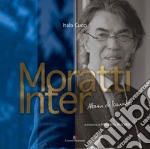 Moratti Inter. Album di famiglia. Ediz. illustrata libro