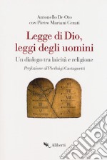 Legge di Dio, leggi degli uomini. Un dialogo tra laicità e religione libro