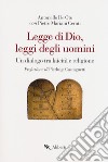 Legge di Dio, leggi degli uomini. Un dialogo tra laicità e religione libro