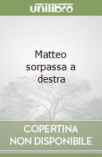 Matteo sorpassa a destra libro