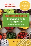 Super food. Il segreto della longevità libro
