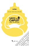 Save the caplét. Impasta, riempi, chiudi, repeat libro