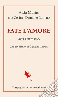 Fate l'amore. Alda Dante Rock