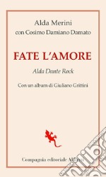 Fate l'amore. Alda Dante Rock